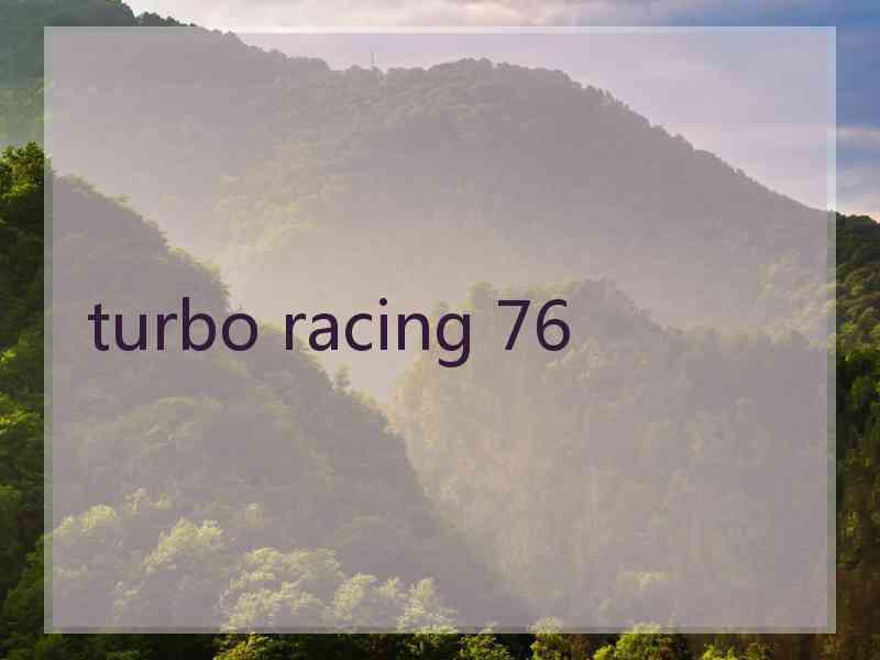 turbo racing 76