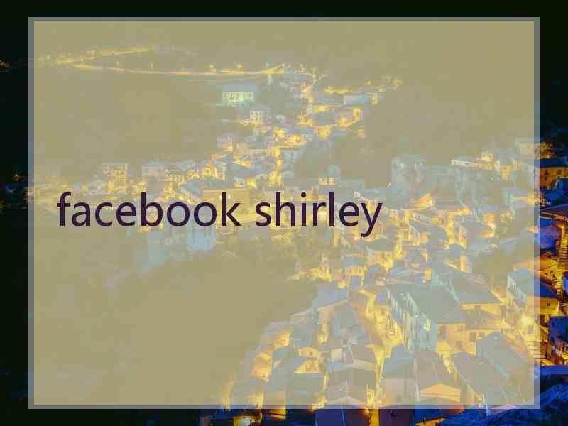 facebook shirley