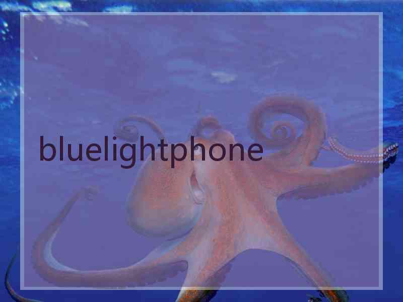 bluelightphone