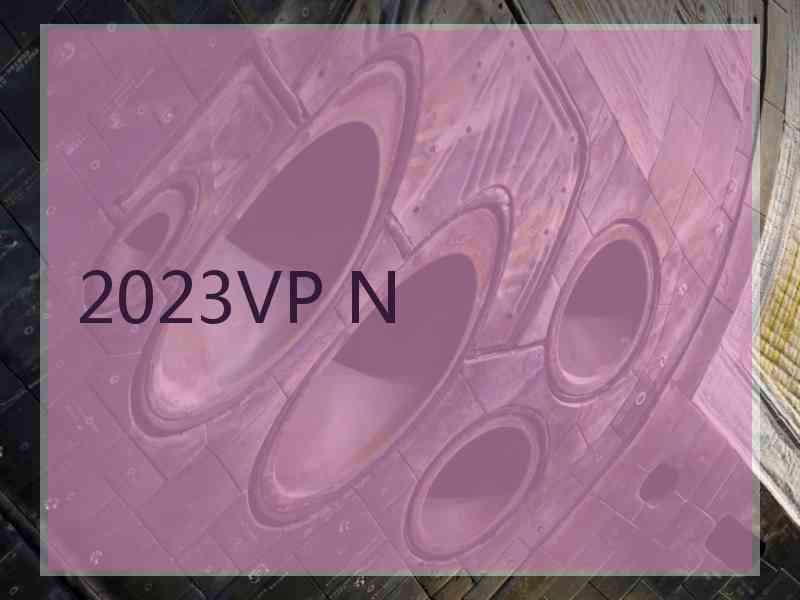 2023VP N