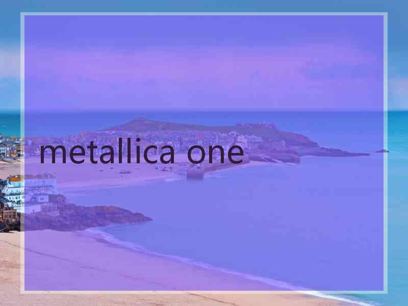 metallica one