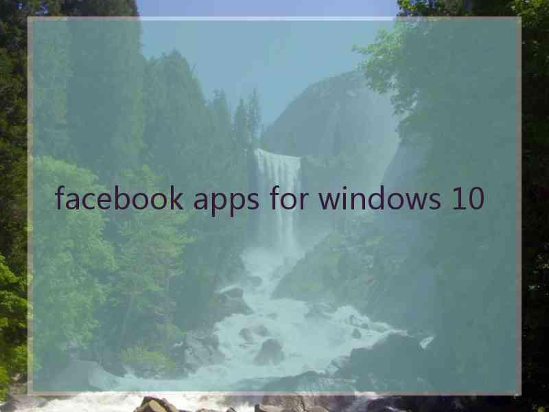 facebook apps for windows 10