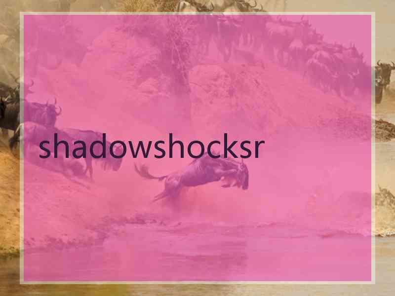 shadowshocksr