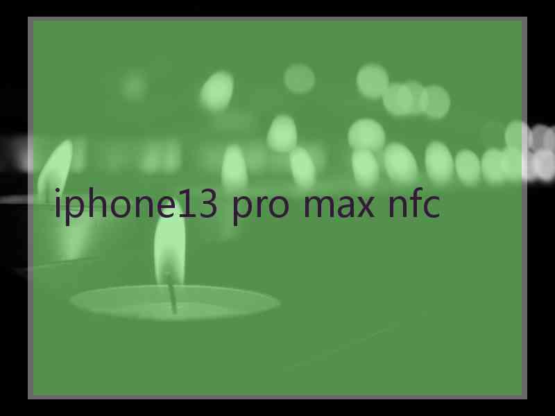 iphone13 pro max nfc