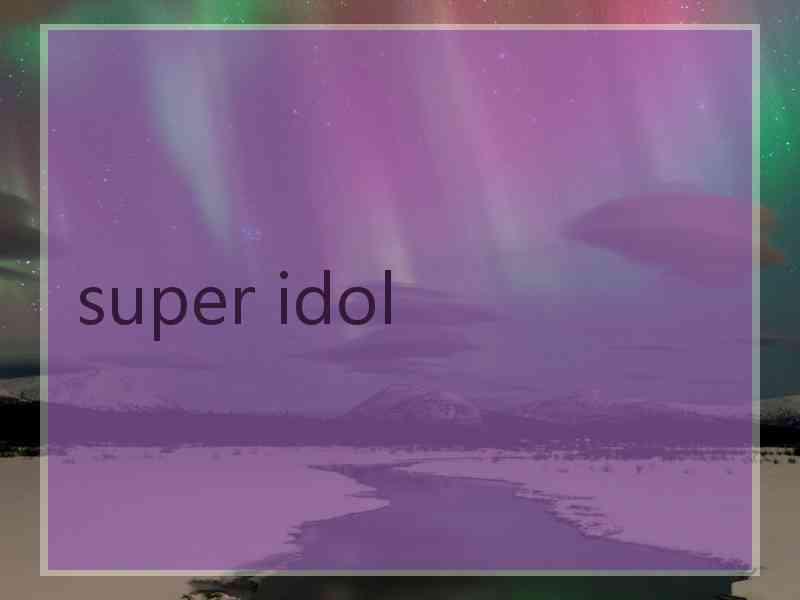 super idol