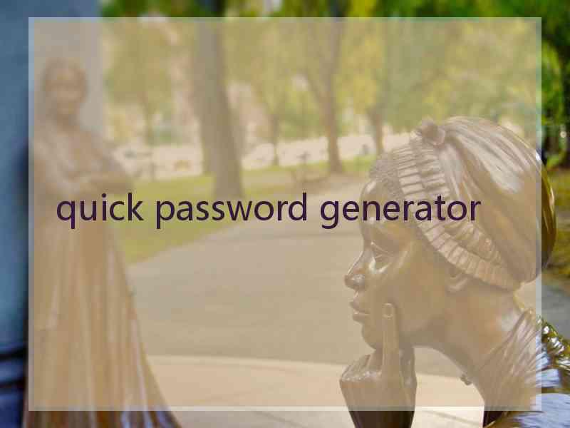 quick password generator