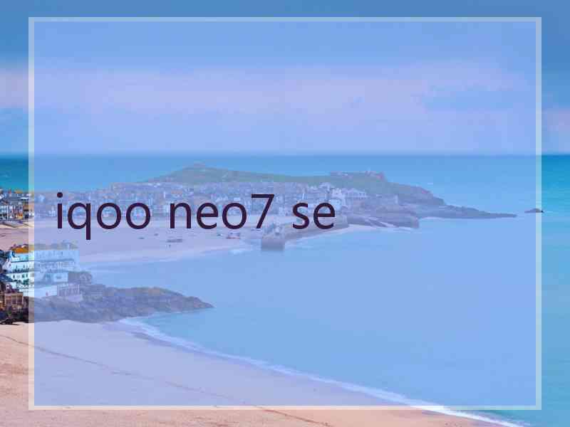 iqoo neo7 se