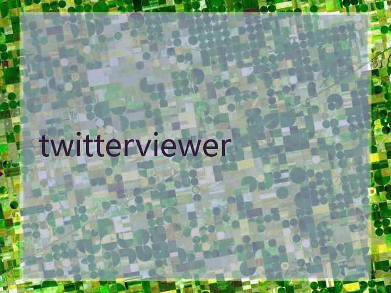 twitterviewer