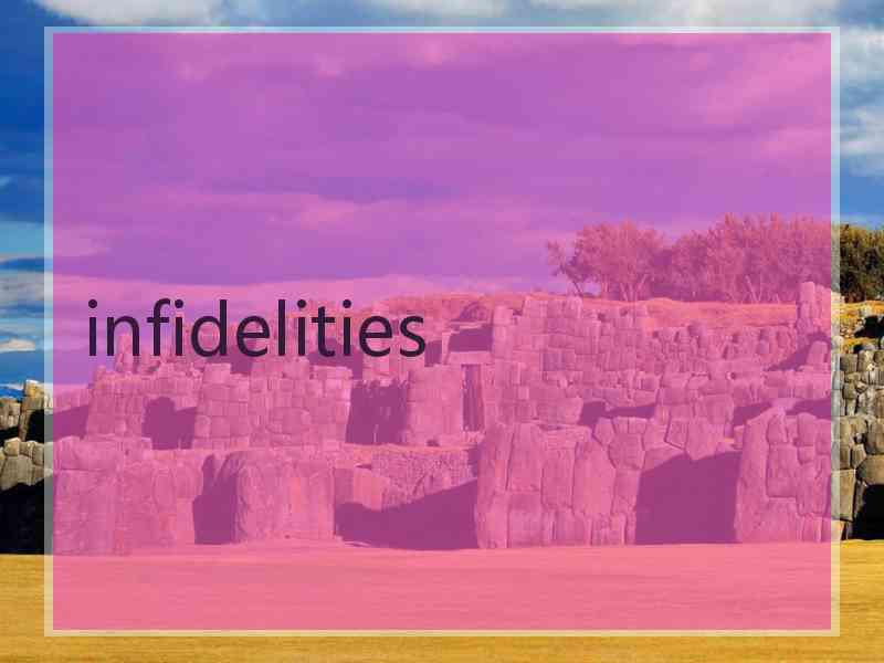 infidelities