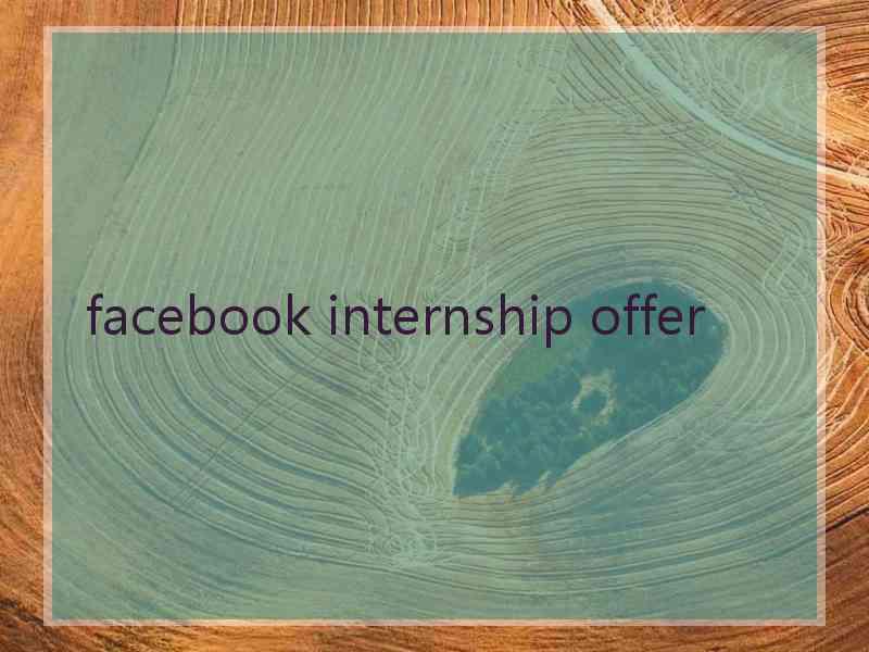 facebook internship offer