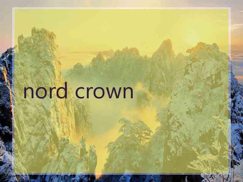 nord crown