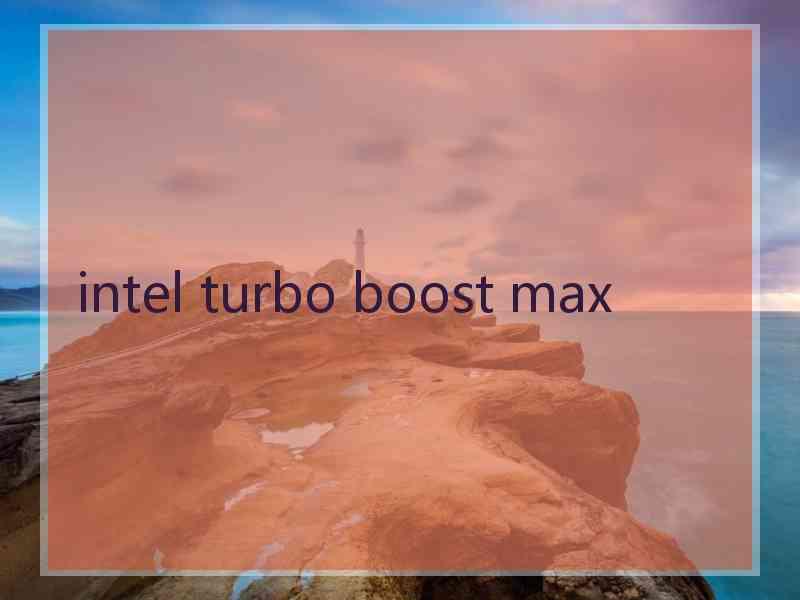 intel turbo boost max