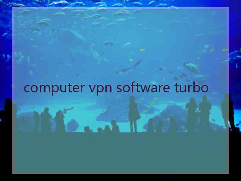 computer vpn software turbo