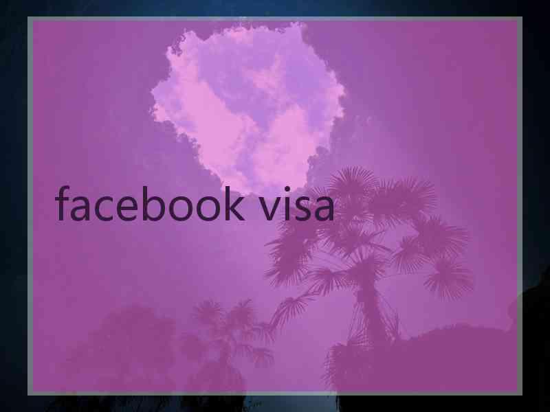 facebook visa