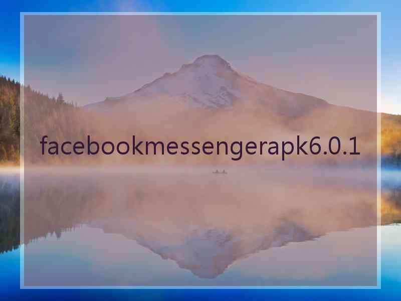 facebookmessengerapk6.0.1