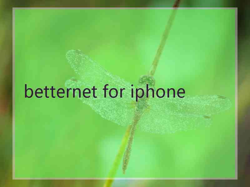 betternet for iphone