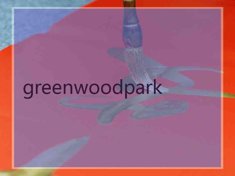 greenwoodpark