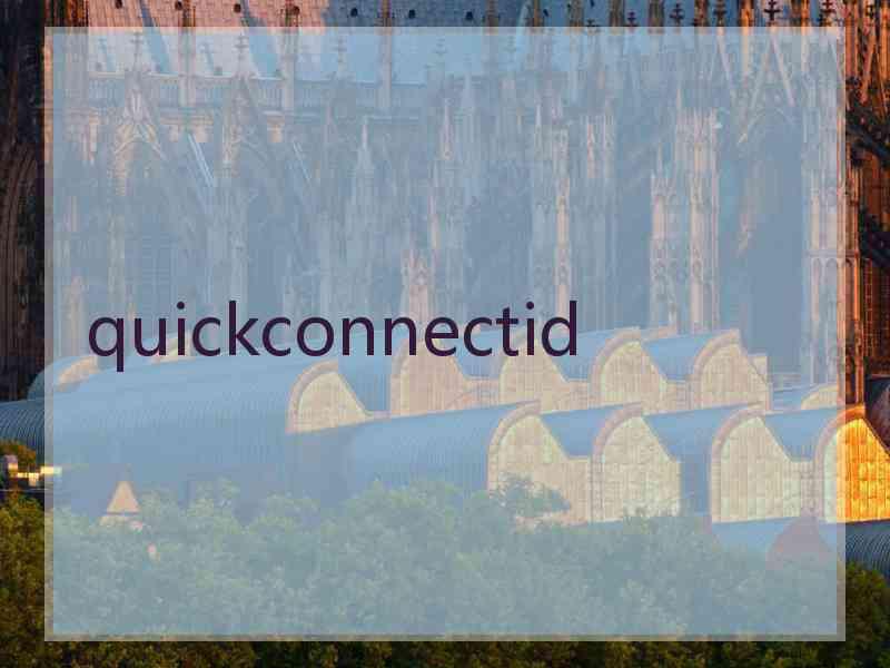 quickconnectid