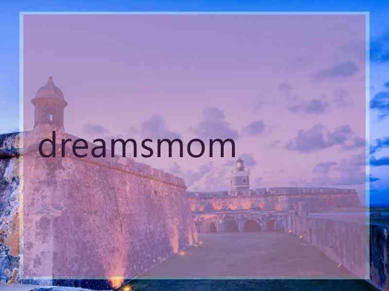 dreamsmom