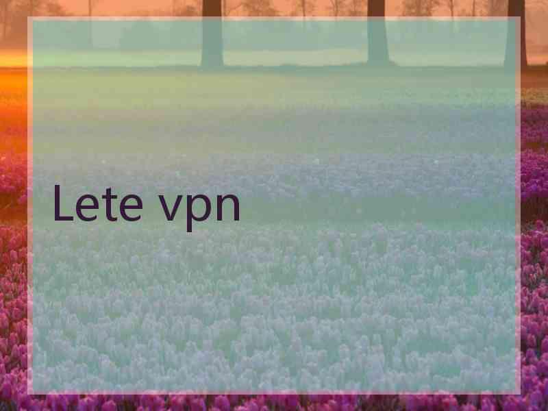 Lete vpn